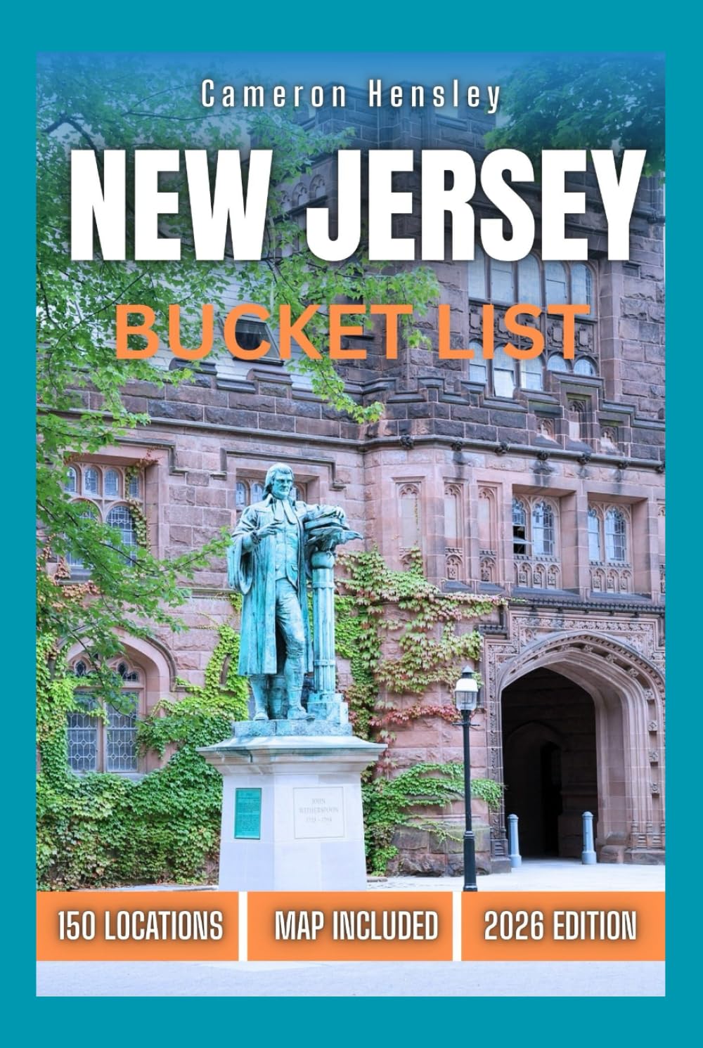 New Jersey Bucket List: 150 Unforgettable Experiences Across the Garden State (Hensley Bucket List Series)