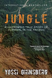 Jungle by Yossi Ghinsberg: Harrowing True Survival Story in Amazon Rainforest Memoir