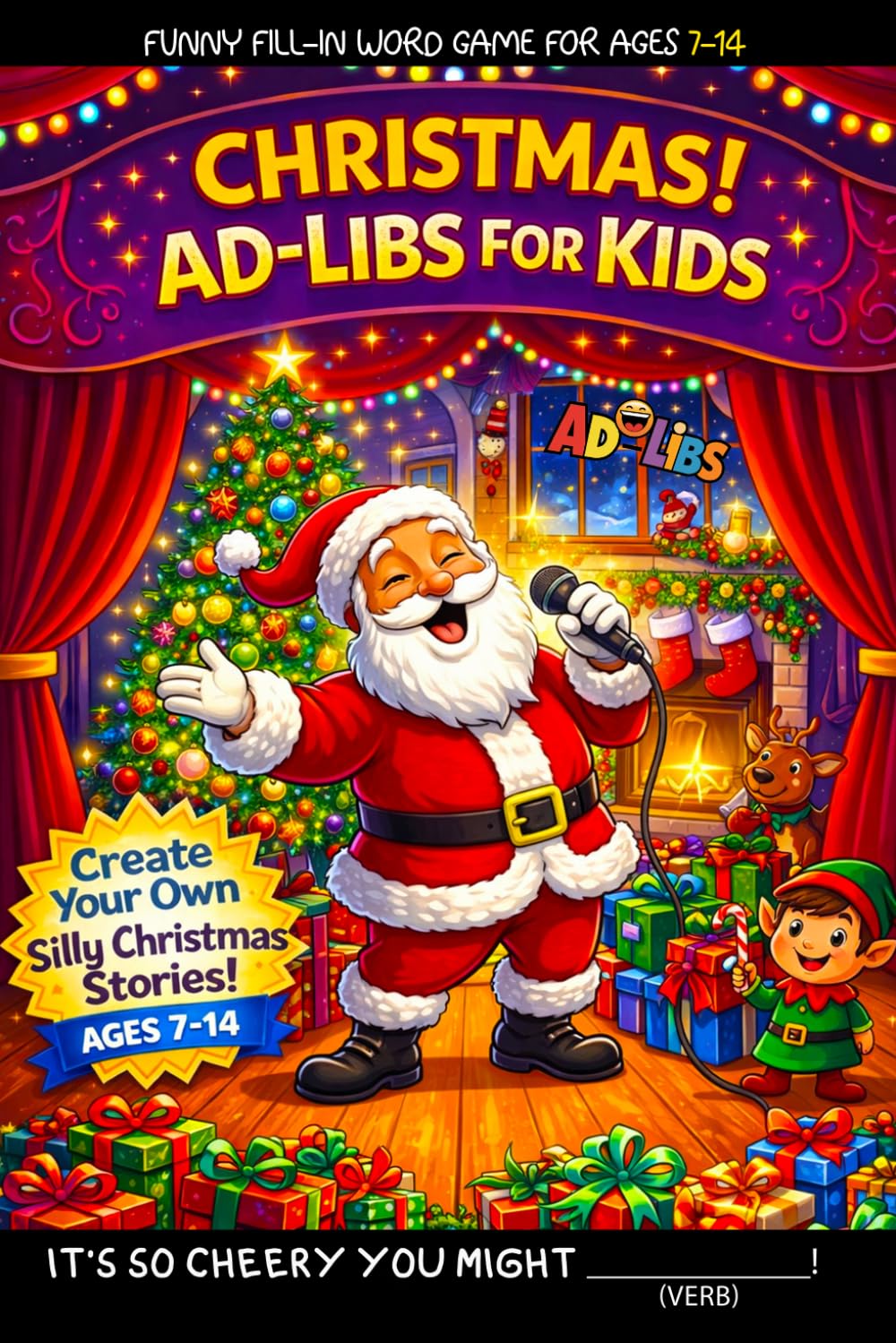 Christmas! Ad-Libs For Kids: Funny Fill-In Word Game (Fun & Creative Ad-Lib Book Series for Kids)