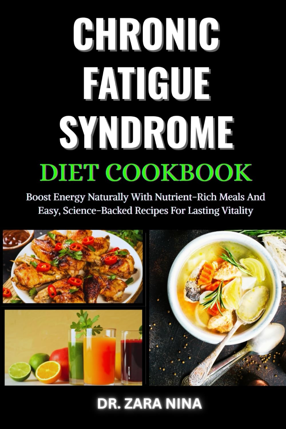 Chronic Fatigue Syndrome Diet Cookbook: Boost Energy Naturally With Nutrient-Rich Meals And Easy, Science-Backed Recipes For Lasting Vitality