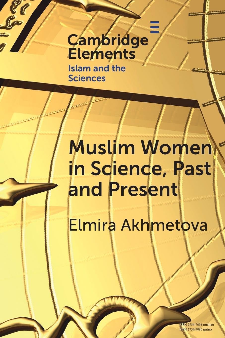 Muslim Women in Science, Past and Present (Elements in Islam and Science)