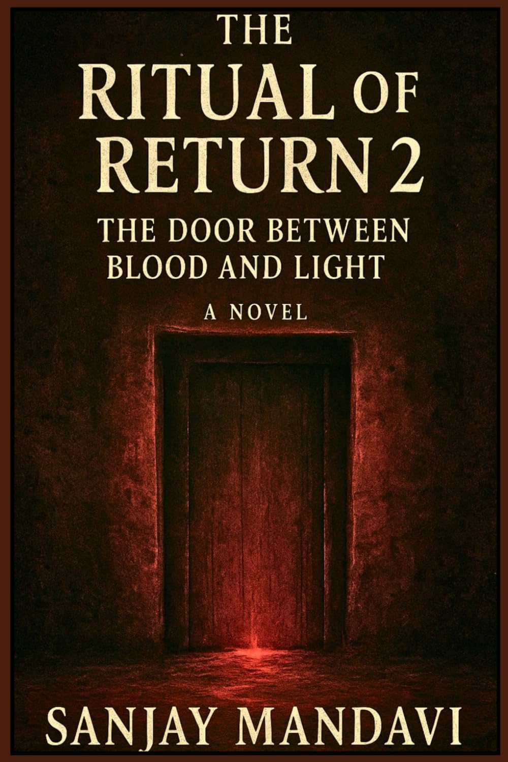 The Ritual of Return 2: The Door Between Blood and Light (The Ritual of Return Horror Novel Series)