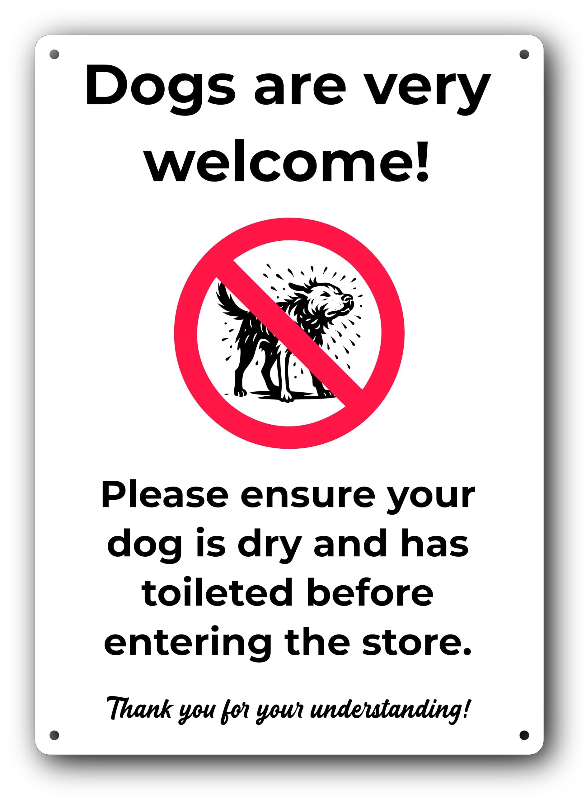 Dogs Are Very Welcome Sign, “Please Ensure Your Dog Is Dry & Has Toileted”, A4 (210×297 mm), 3 mm Aluminium Composite