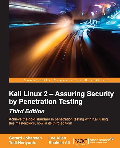 Kali Linux 2 - Assuring Security by Penetration Testing, Third Edition: Achieve the gold standard in penetration testing with Kali using this masterpiece, now in its third edition!