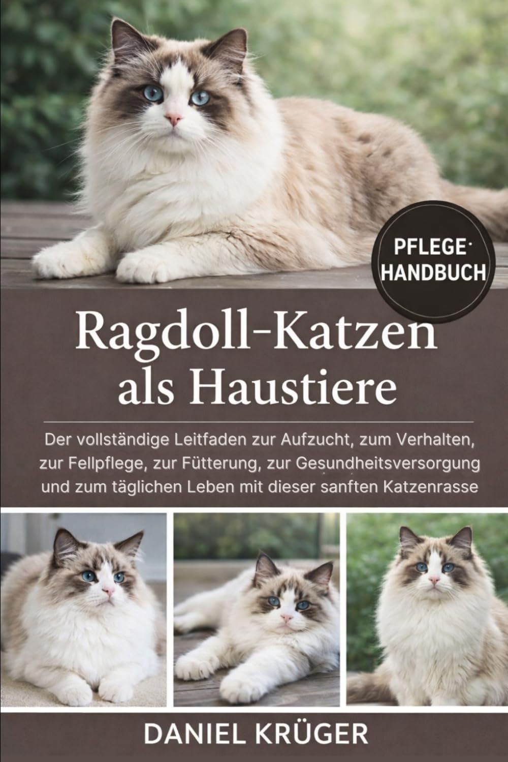 RAGDOLL-KATZEN ALS HAUSTIERE: Der vollständige Leitfaden zur Aufzucht, zum Verhalten, zur Fellpflege, zur Fütterung, zur Gesundheitsversorgung und zum täglichen Leben mit dieser sanften Katzenrasse
