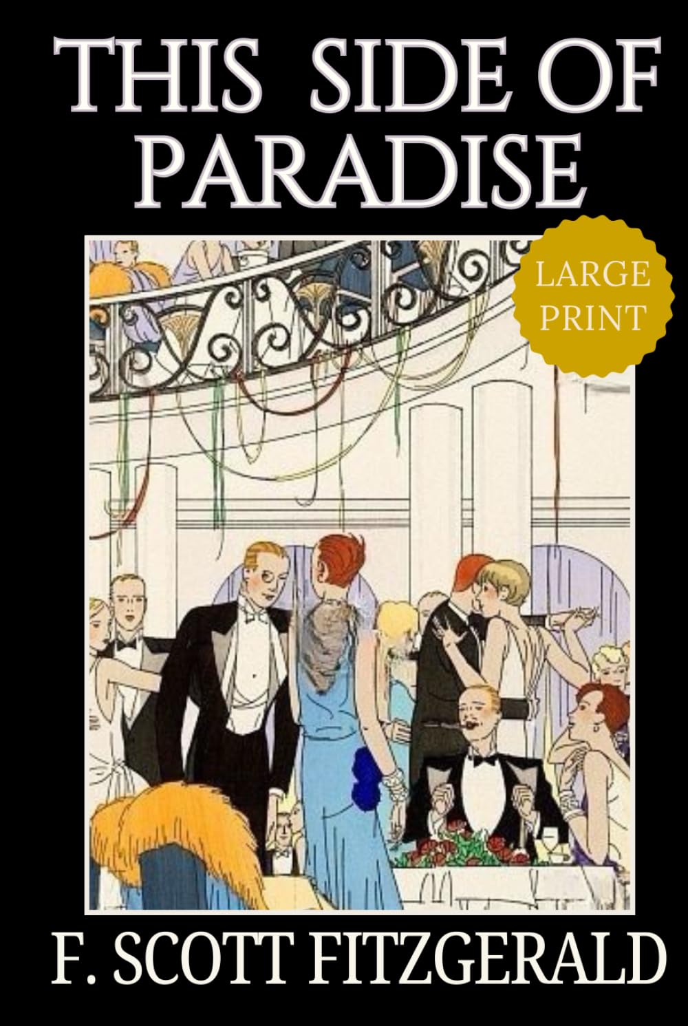 This Side of Paradise – Large Print: F. Scott Fitzgerald’s Classic American Literature Coming of Age Novel - Original 1920 Edition HARDCOVER