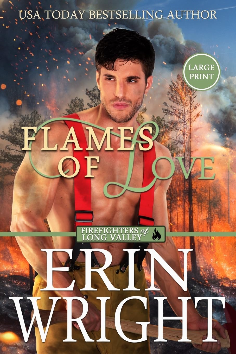 Flames of Love: A Fireman Western Romance Novel: A Friends-with-Benefits Fireman Romance (Large Print): 1 (Firefighters of Long Valley Romance - Large Print)