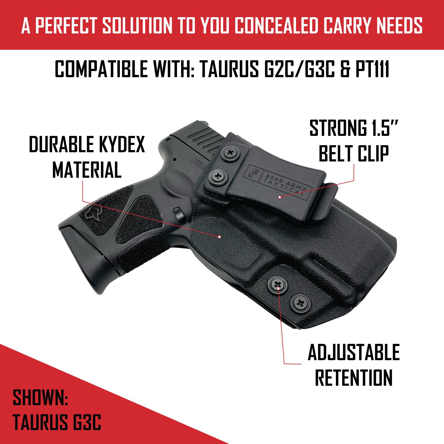 Bear Armz Tactical IWB KYDEX Holster Compatible with: Taurus G3C / G2C / G2S & Millennium G2 PT111 / PT140 Pistol | Inside Waistband | Adjustable Cant (Right)