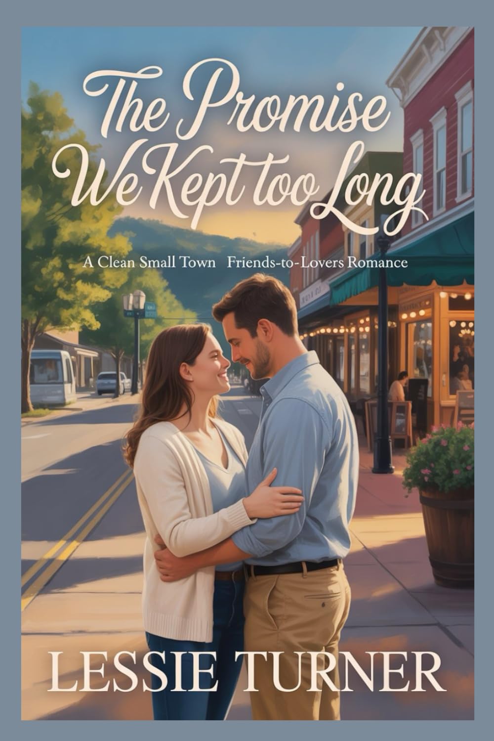 The Promise We Kept Too Long (Small Town Love Stories)