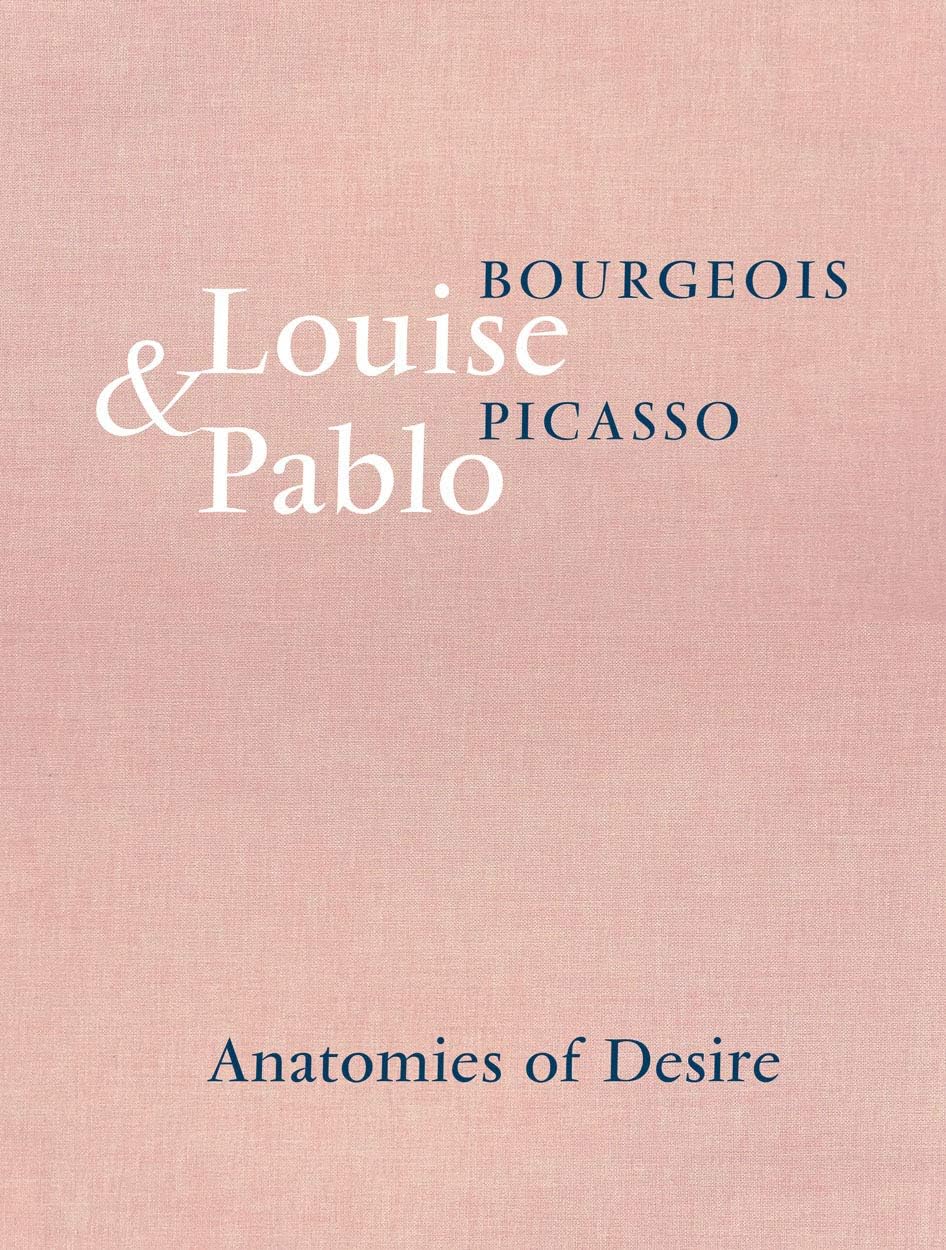 Louise Bourgeois and Pablo Picasso: Anatomies o. Bernadac, Bourgeois, Picass.#