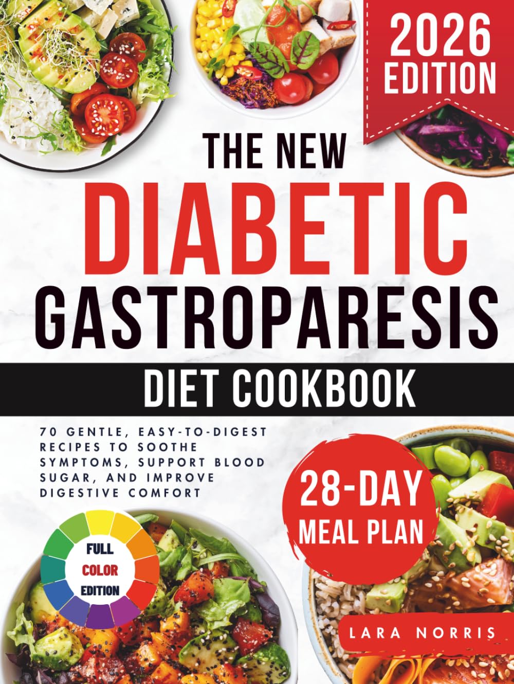 The New Diabetic Gastroparesis Diet Cookbook: 70 Gentle, Easy-to-Digest Recipes to Soothe Symptoms, Support Blood Sugar, and Improve Digestive Comfort (The Gastroparesis Easy Living Cookbook Series)