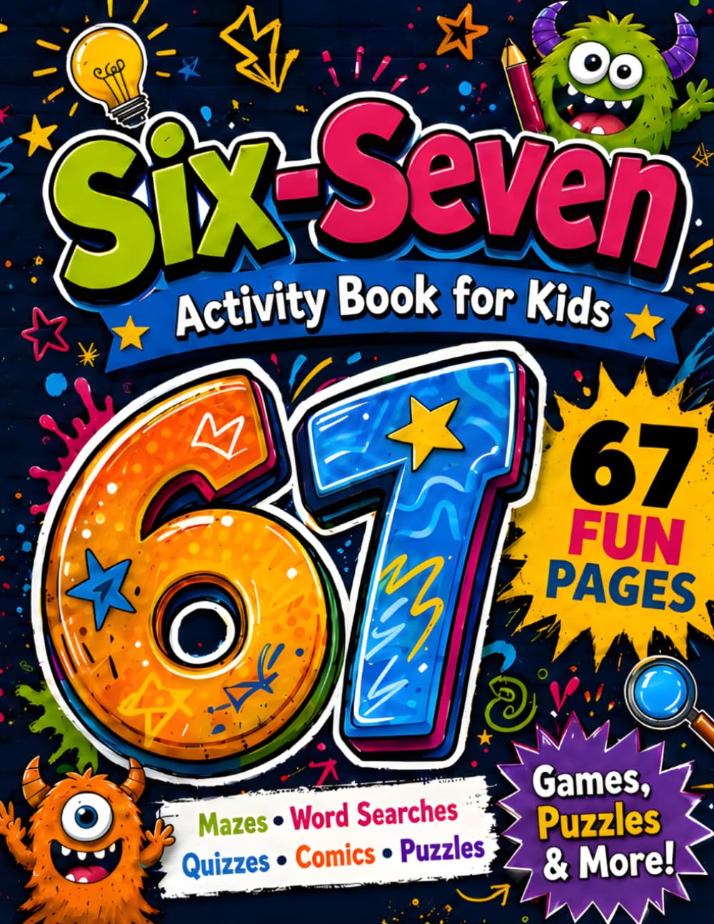 Hilarious Six Seven (6 7) Coloring and Activity Book with Mazes, Games, Doodles, Challenges, and Screen-Free Fun for Kids (ColorQuest)