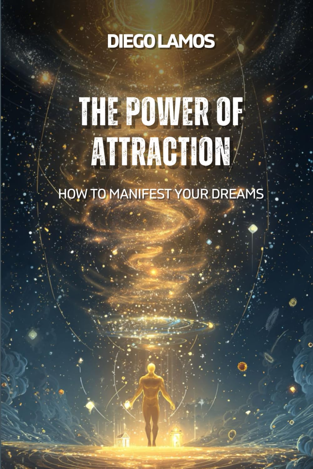 The Power of Attraction: How to Manifest Your Dreams