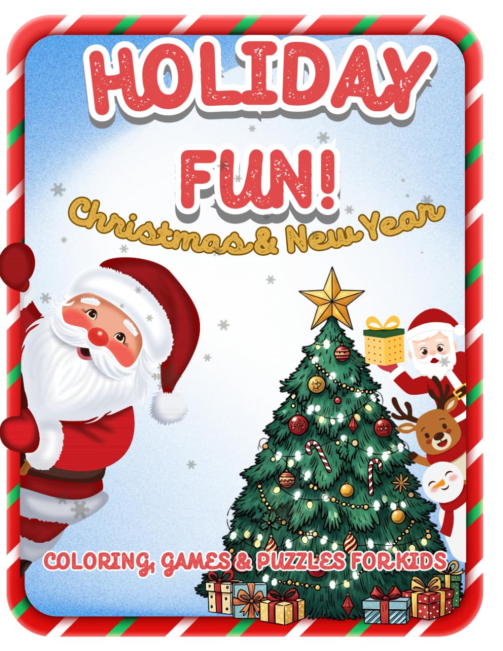 Holiday Fun: Coloring, Games & Puzzles for Kids: Holiday Coloring Fun for Kids: Christmas & New Year Coloring and Activity Book with Cute Designs, Mazes, Puzzles, and Tracing