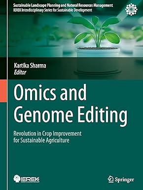 Omics and Genome Editing: Revolution in Crop Improvement for Sustainable Agriculture (Sustainable Landscape Planning and Natural Resources Management)-Wow! eBook