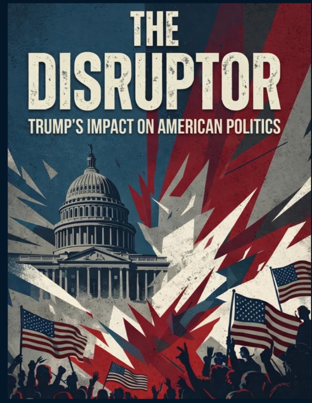DISRUPTOR: The Architecture of the 47th Presidency