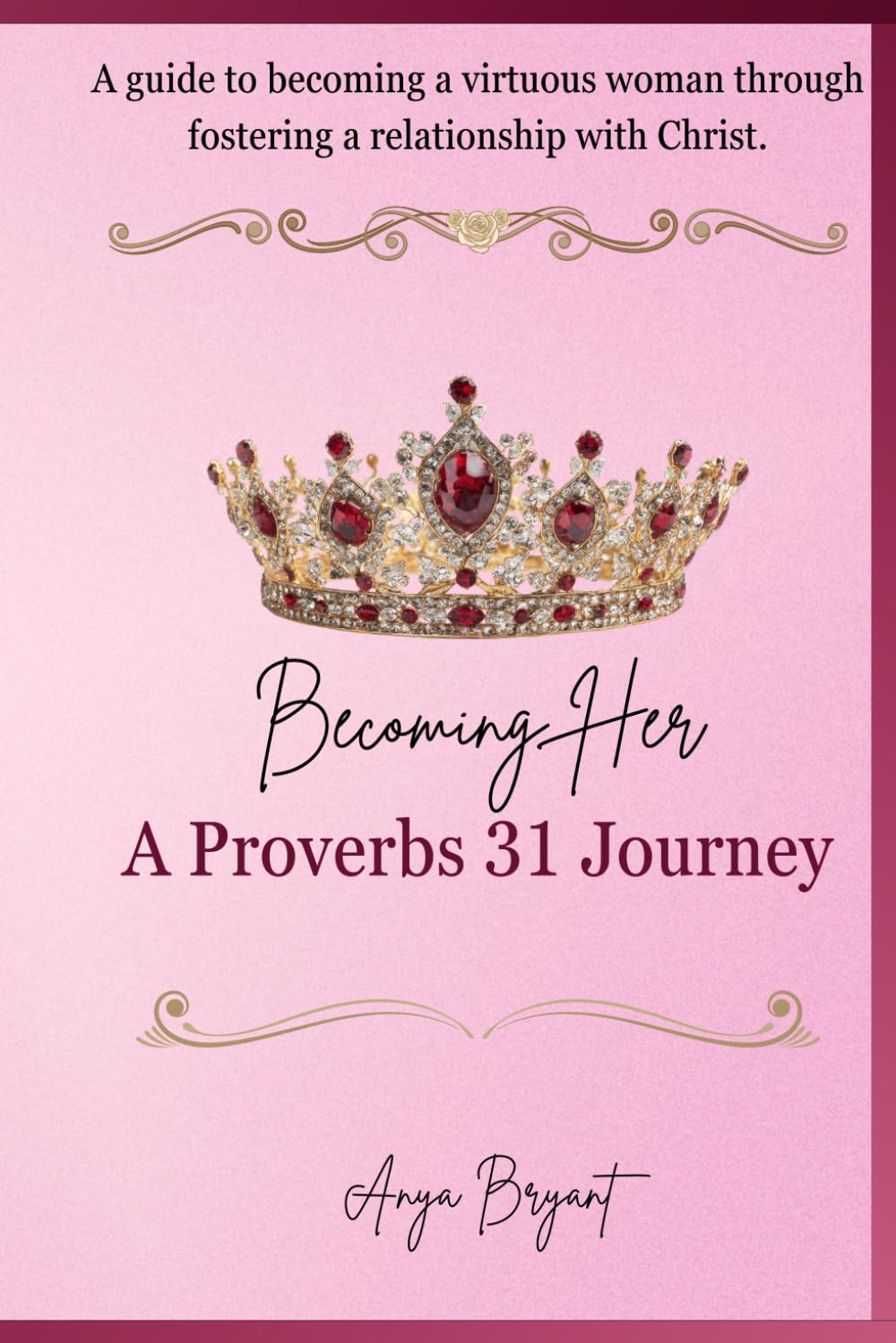 Becoming Her: A Proverbs 31 Journey