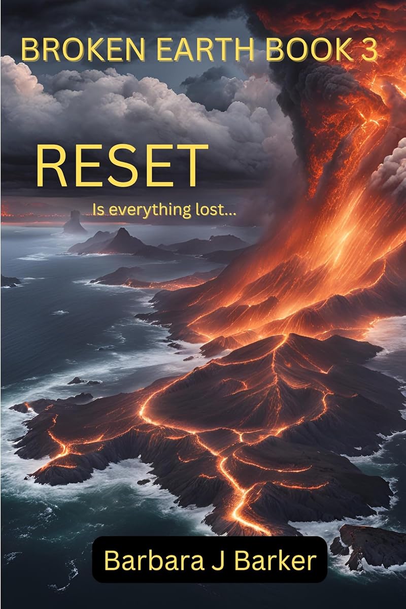 BROKEN EARTH: RESET: A Post-Apocalyptic Disaster Thriller!