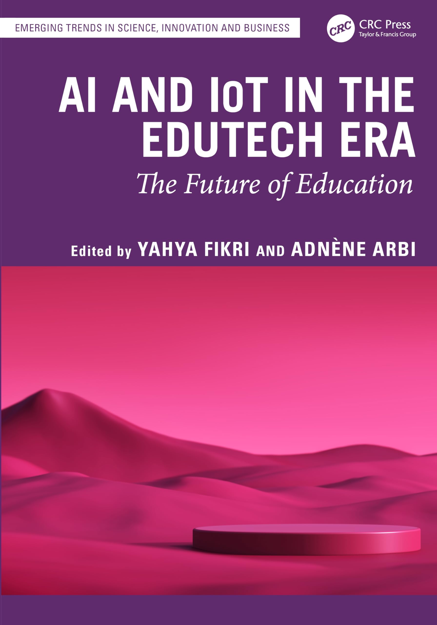 AI and IoT in the EduTech Era: The Future of Education (Emerging Trends in Science, Innovation and Business)