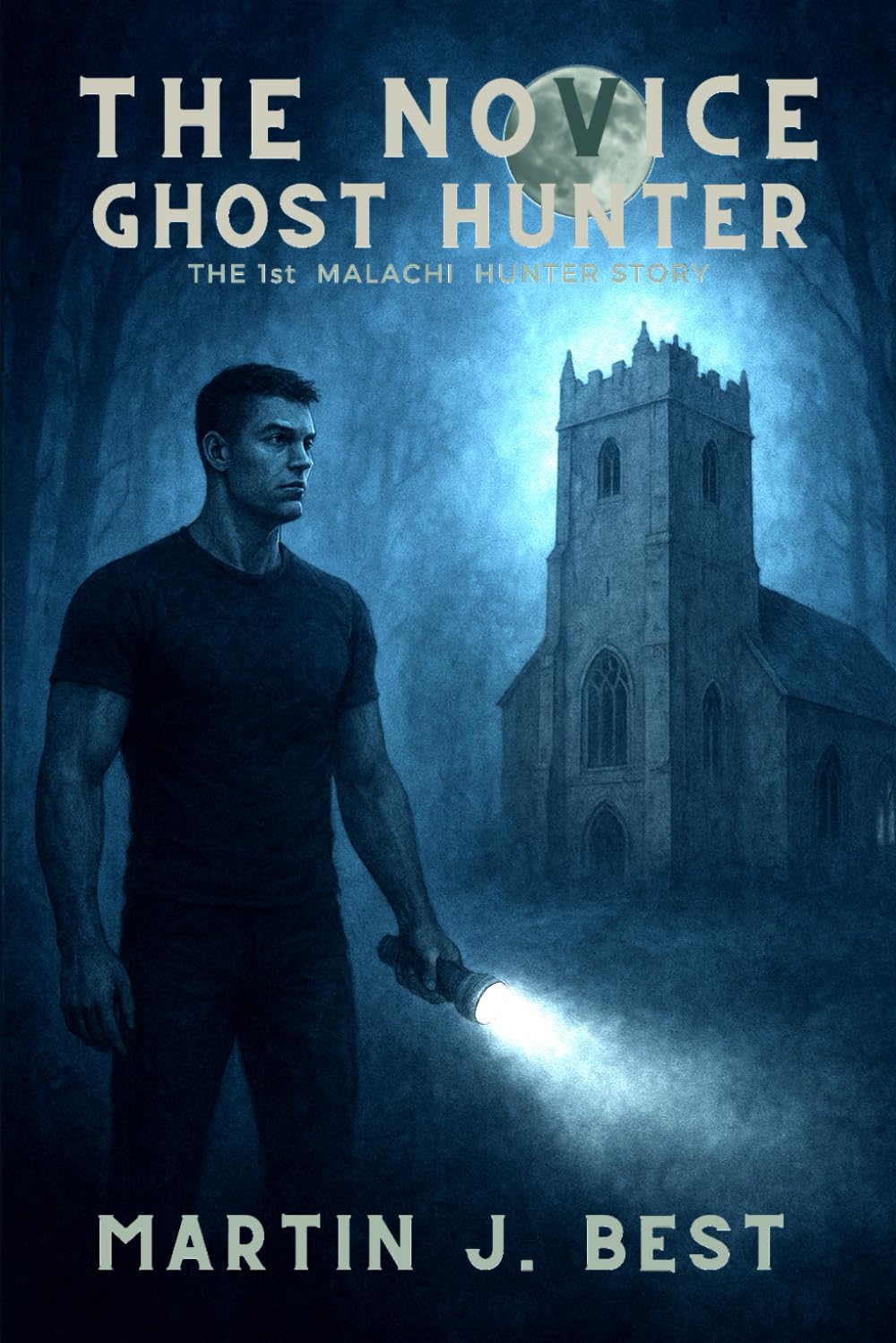 The Novice Ghost Hunter: The 1st Malachi Hunter Story: 1 (The Malachi Hunter Stories)