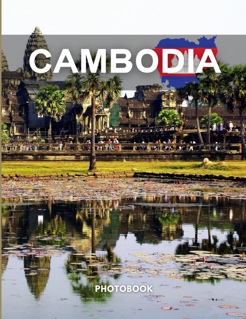 Cambodia Photobook: Coffee table book, A collection of stunning images that take you to popular cities, iconic places, and breathtaking landscapes..