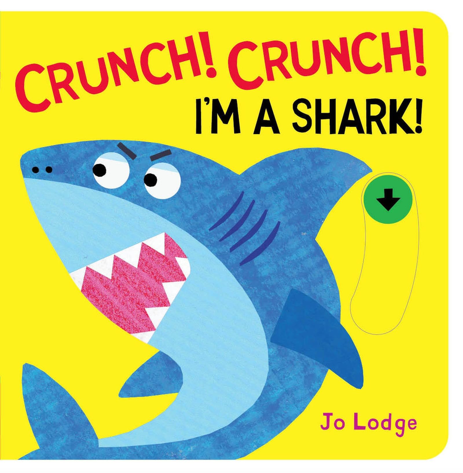 Crunch! Crunch! Shark! (Little Hands Big Fun)