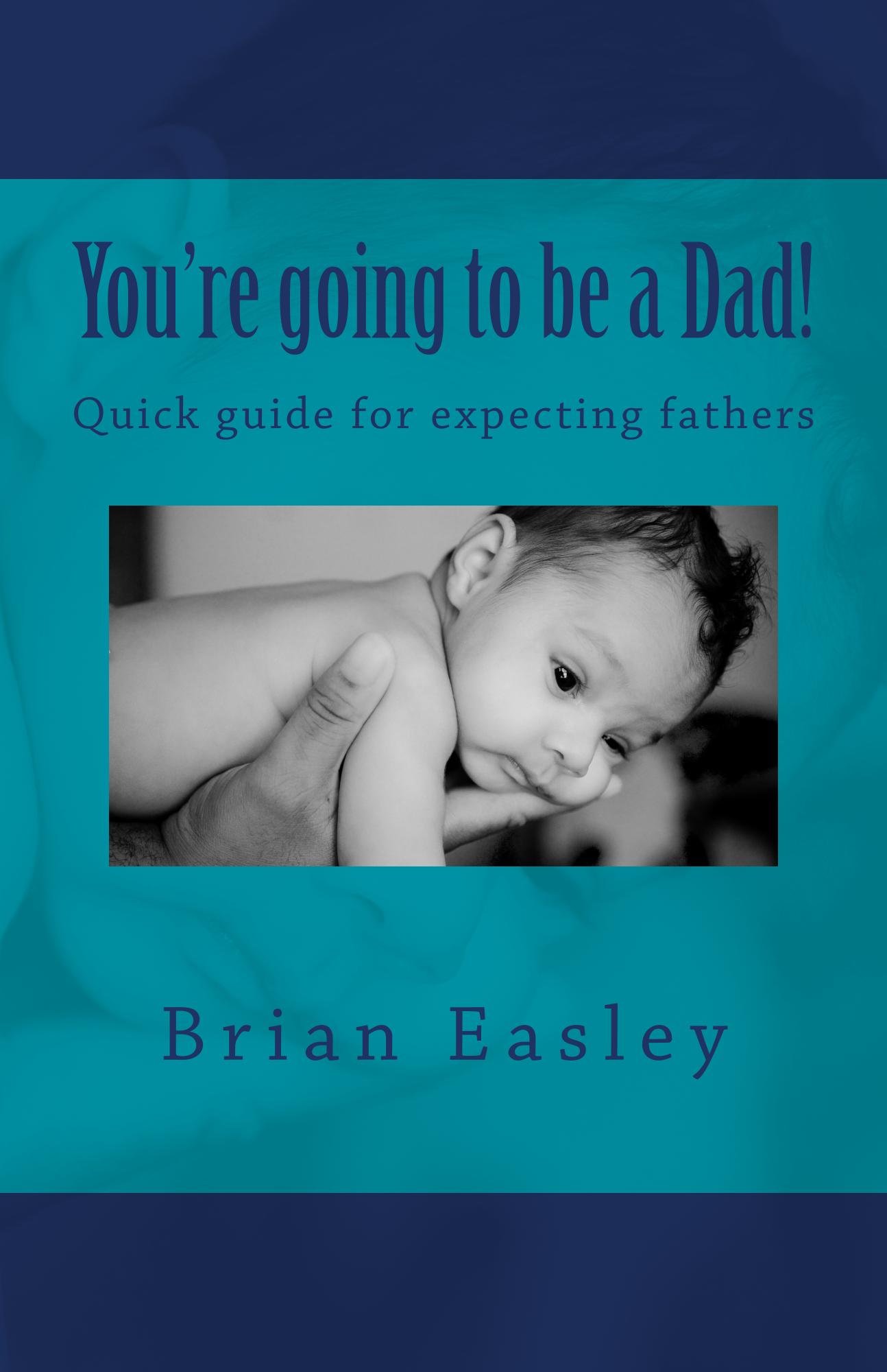 You're going to be a Dad: Let the fun begin