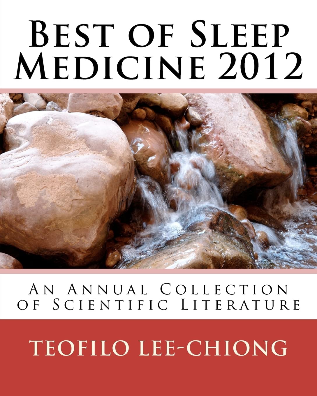 Best of Sleep Medicine 2012: An Annual Collection of Scientific ...