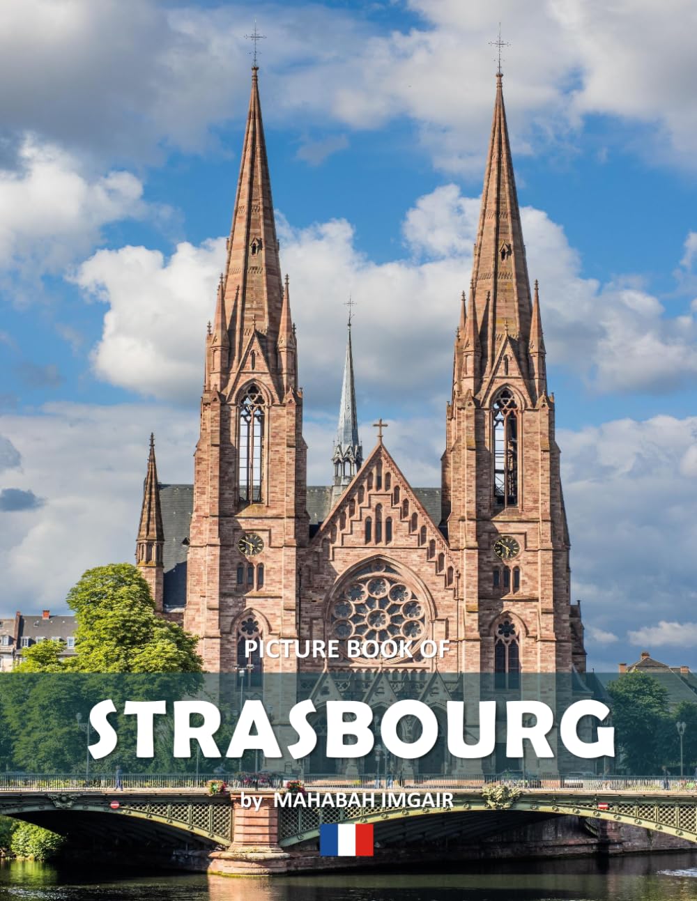 Strasbourg: A Stunning Coffee Table Photo Book for Travel and Tourism Enthusiasts