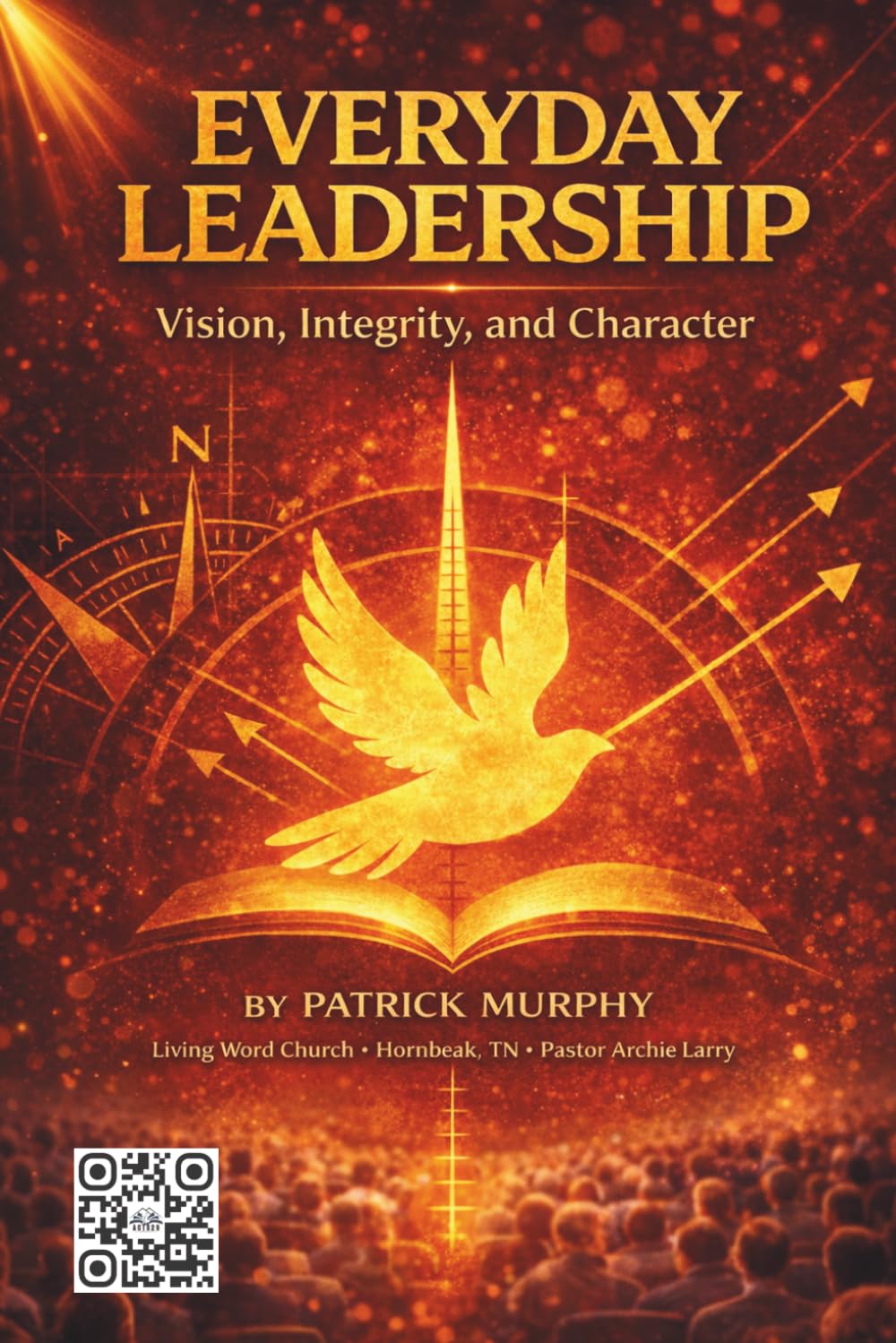 Everyday Leadership Conference Workbook: Vision, Integrity, & Character