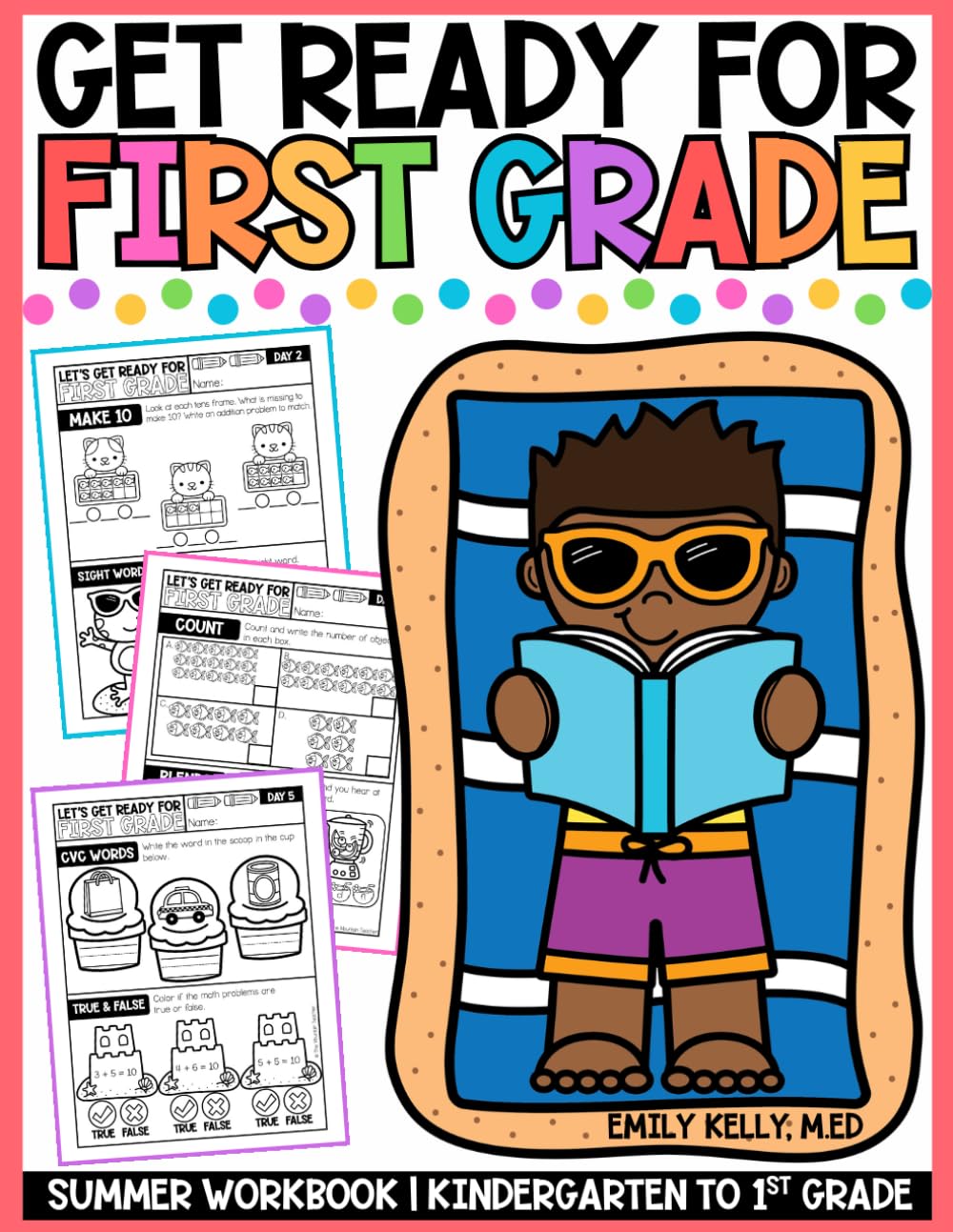 Get Ready for First Grade: Summer Workbook - Kindergarten to 1st Grade (Getting Ready for School Summer Workbooks)
