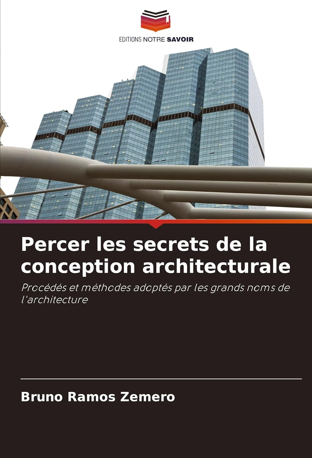 Percer les secrets de la conception architecturale: Procédés et méthodes adoptés par les grands noms de l'architecture