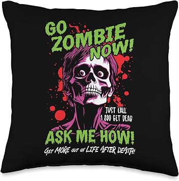 Last Gasp Graphics Go Zombie Now, Ask Me How, Get More Out of Life After Death Throw Pillow, 16x16, Multicolor