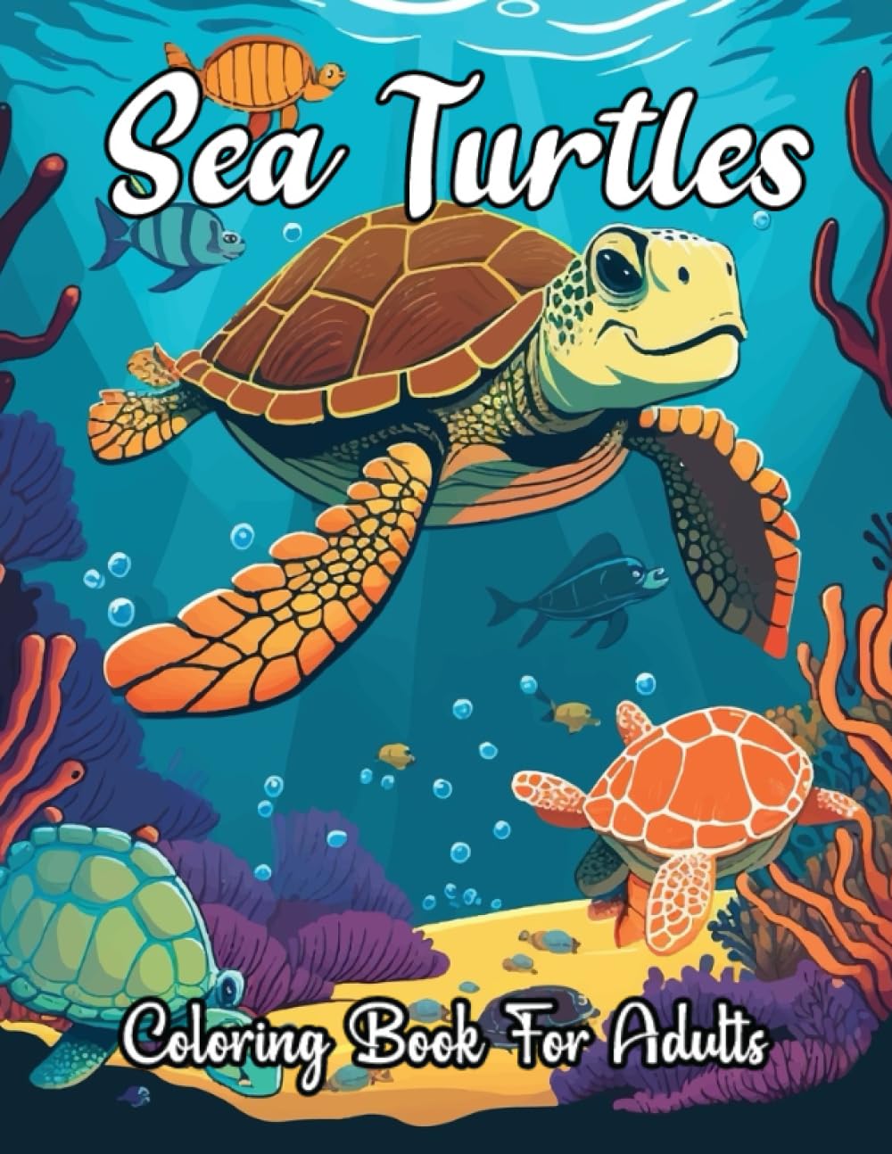 Sea Turtles Coloring Book For Adults: Beautiful Puzzles Activity Sea Turtle Designs For With 50 Cool Illustrations For Teens, Adults To Have Fun ... Sea Turtle Coloring Book For Adults