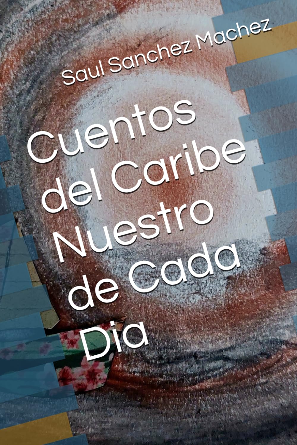 Cuentos del Caribe Nuestro de Cada Dia
