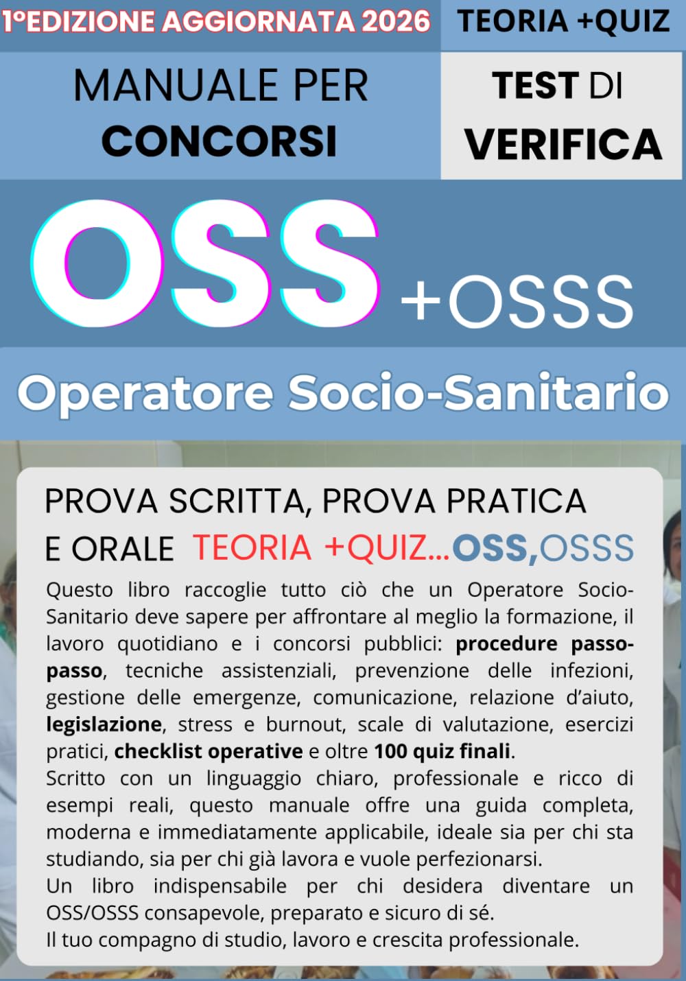 Concorsi OSS e OSSS – Manuale completo: Procedure operative e check-list, normative aggiornate, tecniche assistenziali e quiz, guida perfetta per superare concorsi pubblici