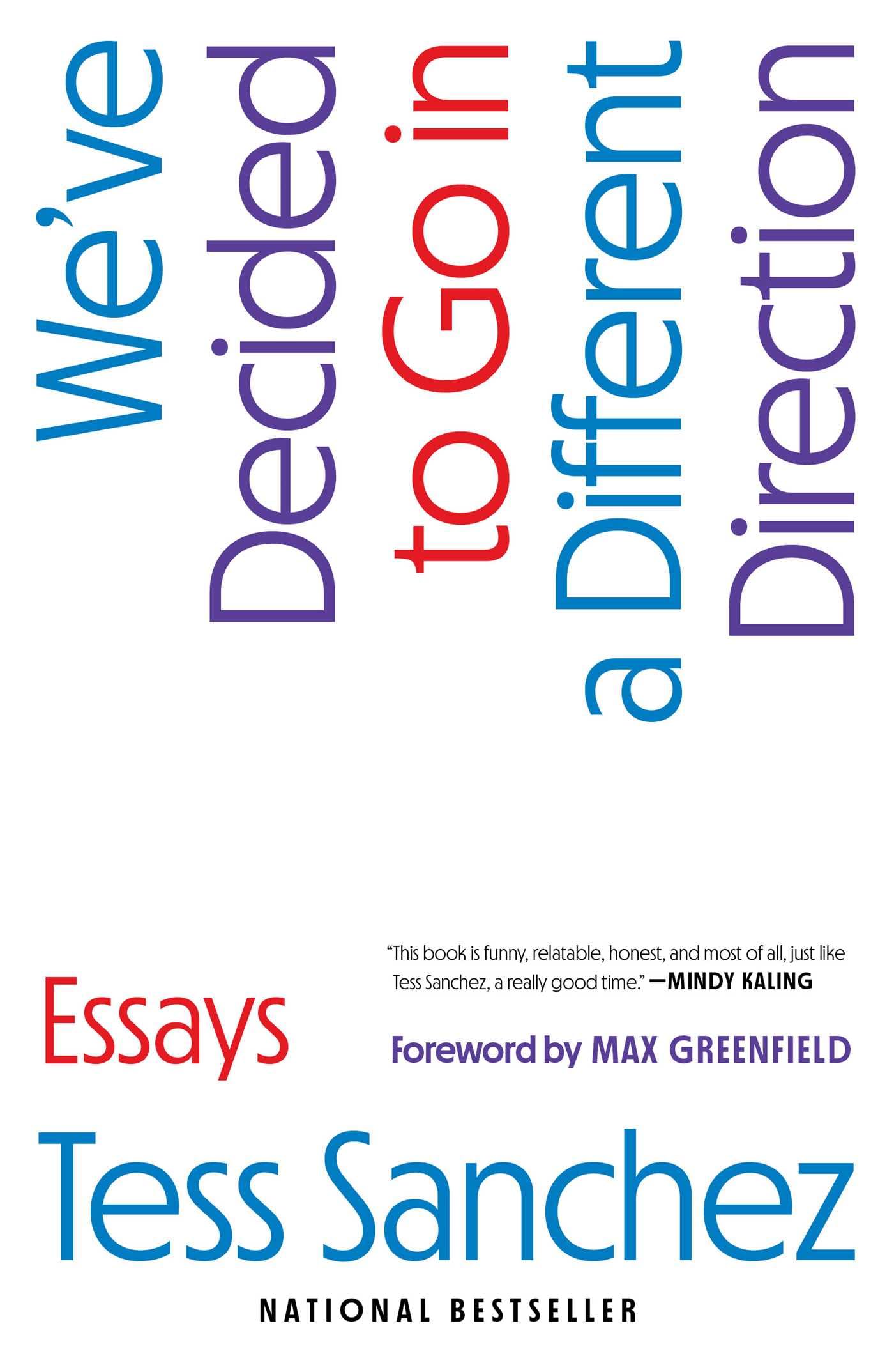 We've Decided to Go in a Different Direction: Essays