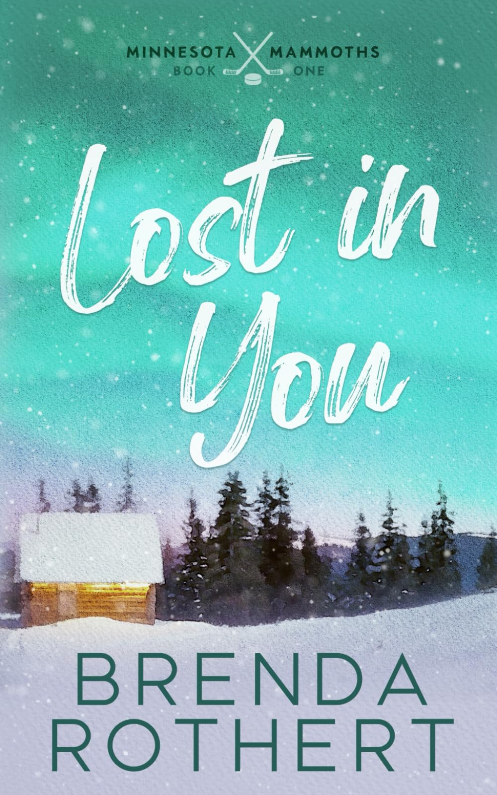 Lost in You: A Brother's Best Friend Hockey Romance (Minnesota Mammoths)