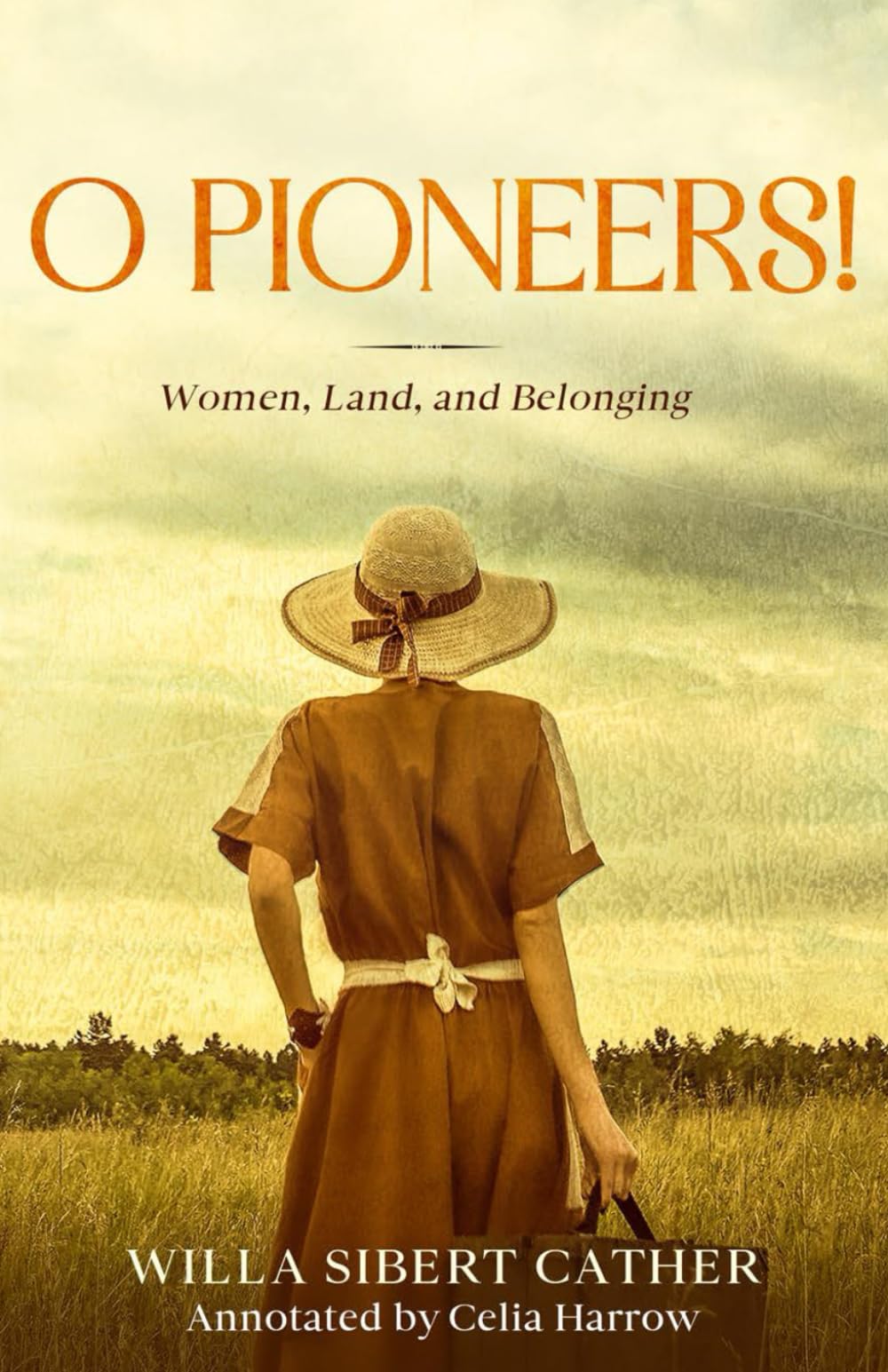 O Pioneers! (Annotated): Women, Land, and Belonging