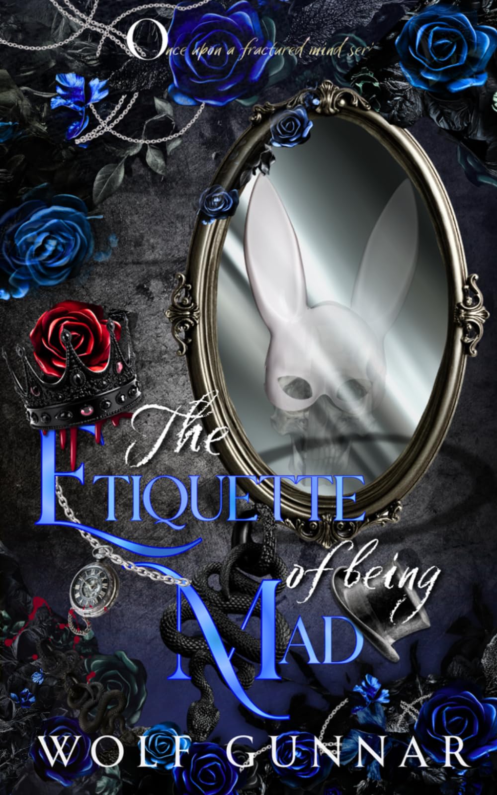 The Etiquette of Being Mad (Once Upon A Fractured Mind)