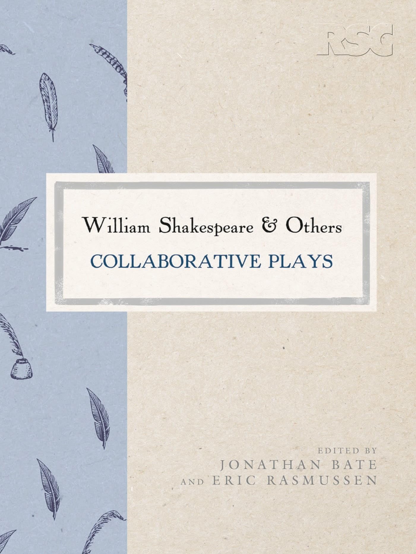 William Shakespeare and Others: Collaborative Plays: 45 (The RSC Shakespeare)