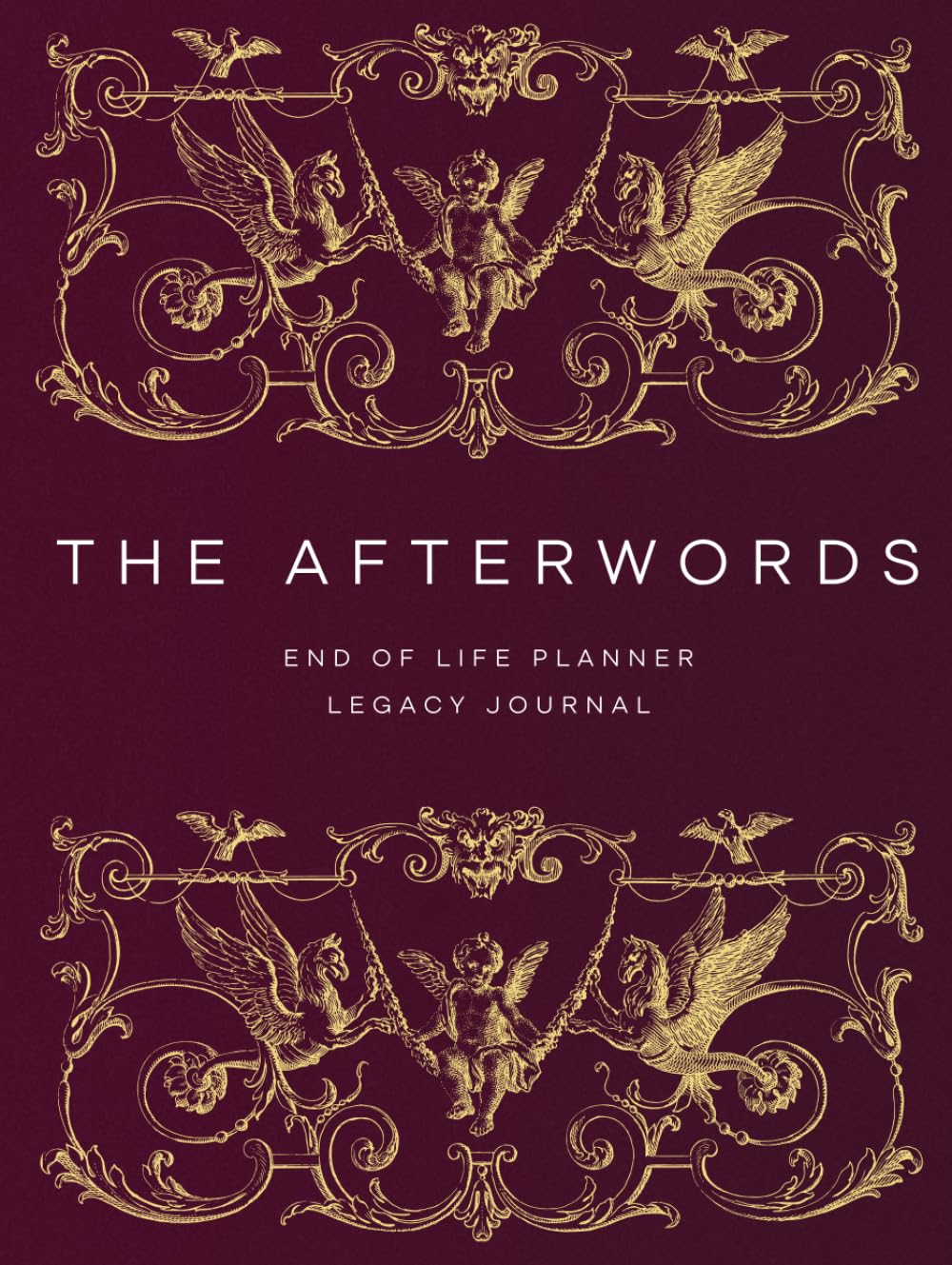 The Afterwords Guide: End of Life Planner and Legacy Journal