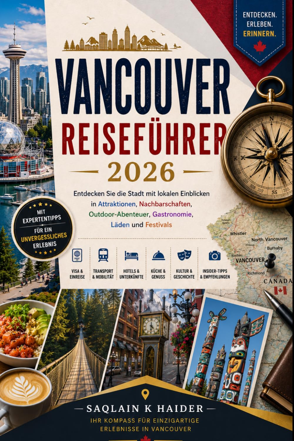 VANCOUVER REISEFÜHRER 2026: Entdecken Sie die Stadt mit lokalen Einblicken in Attraktionen, Nachbarschaften, Outdoor-Abenteuer, Gastronomie, Läden und Festivals (German Edition)