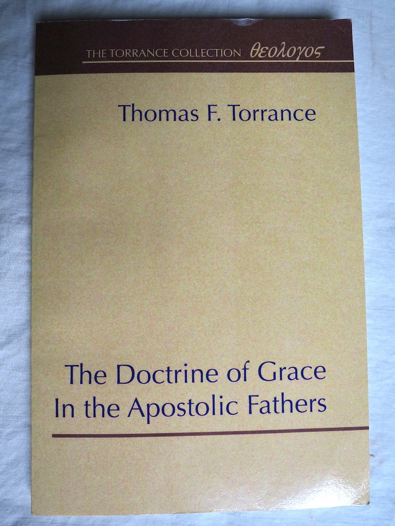 The Doctrine of Grace in the Apostolic Fathers