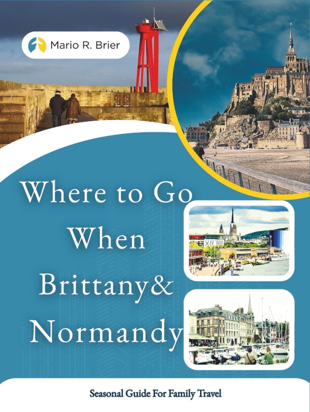 WHERE TO GO WHEN BRITTANY & NORMANDY: Seasonal Guide for Family Travel