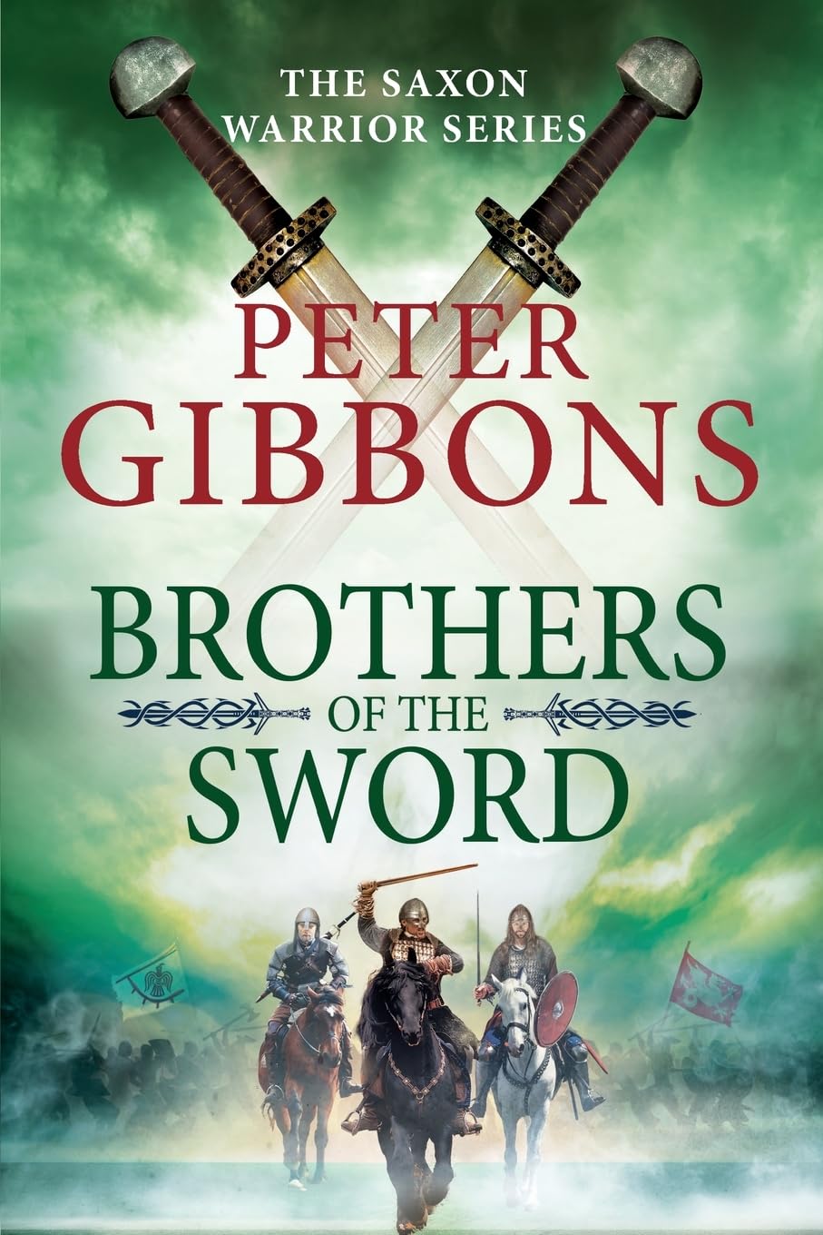 Brothers of the Sword: The action-packed historical adventure from award-winner Peter Gibbons (The Saxon Warrior Series, 3)