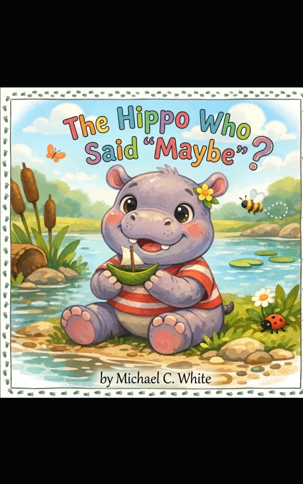 The Hippo Who Said "Maybe" (Elaina's Adventures)