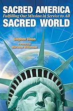 Sacred America, Sacred World: Fulfilling Our Mission in Service to All