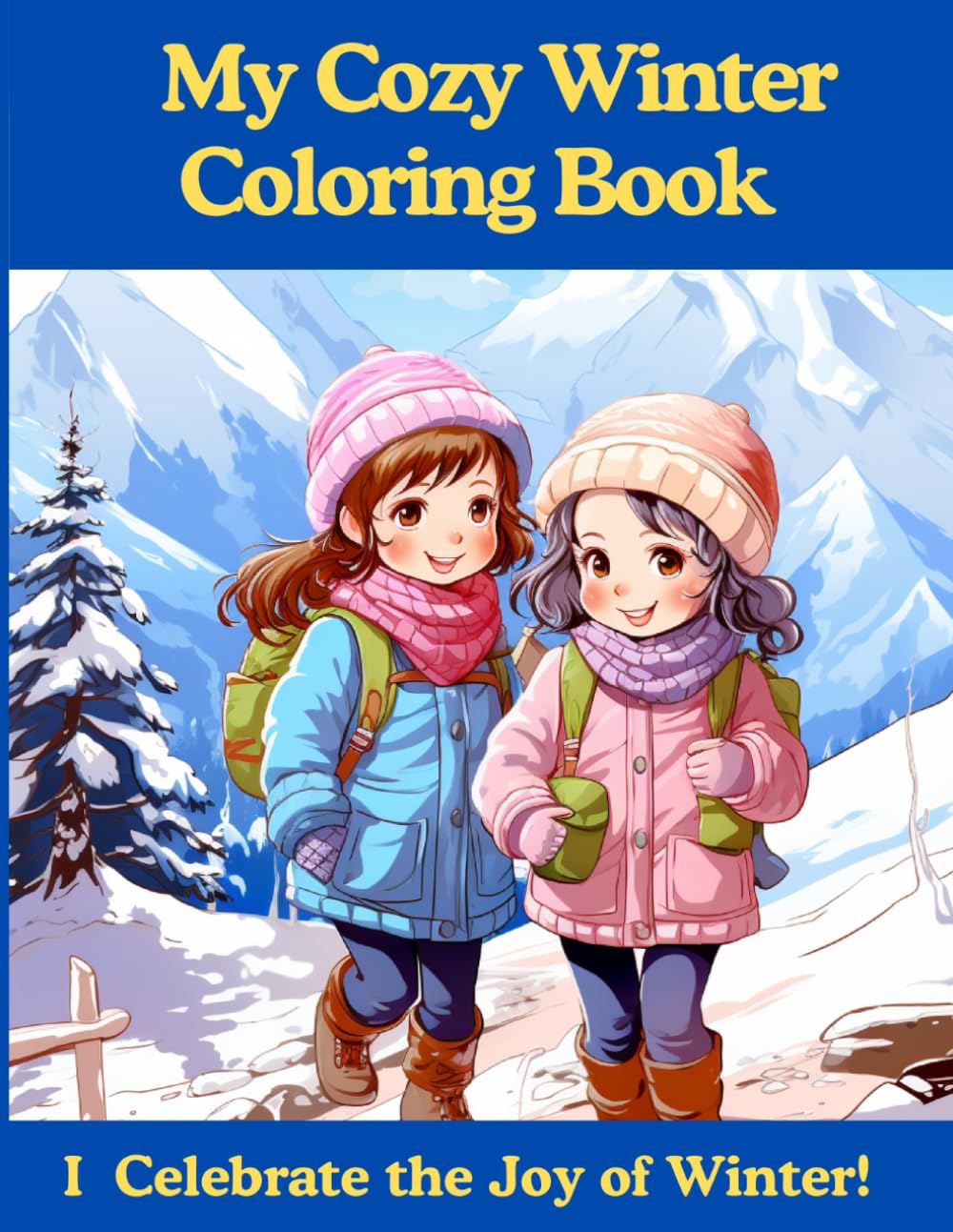 My Cozy Winter Coloring Book: I Celebrate the Joy of Winter! (Celebrating the Seasons - Nature Coloring Books for Kids Series)