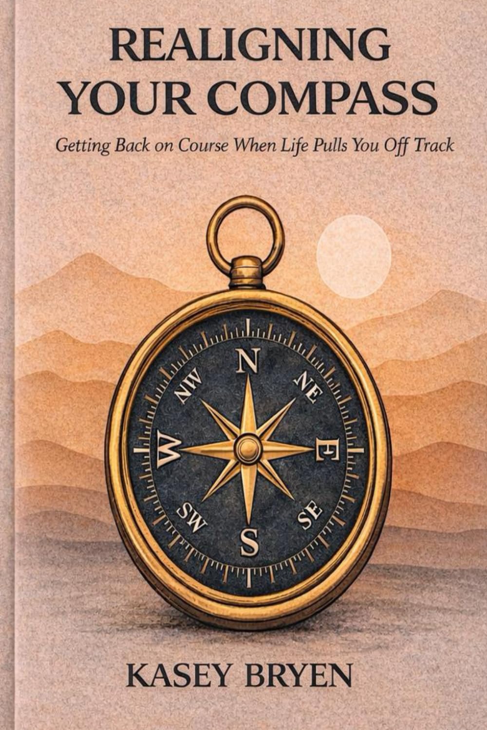 Realigning Your Compass: Getting Back on Course When Life Pulls You Off Track